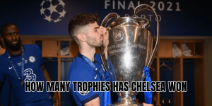 How Many Trophies Has Chelsea Won