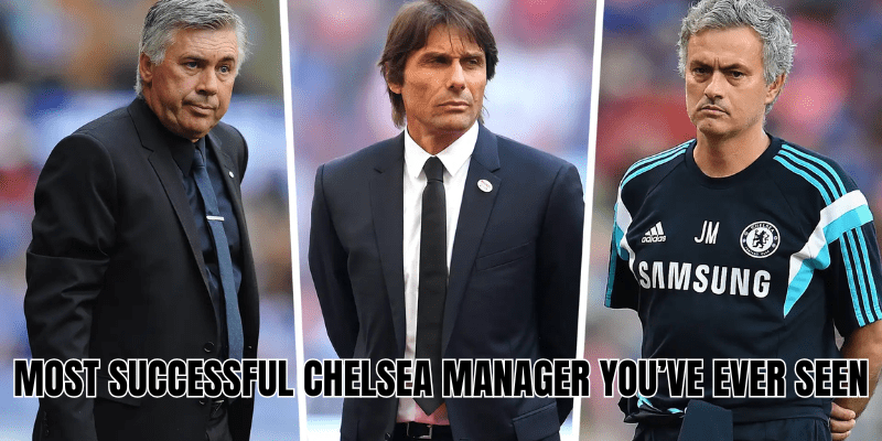 Most Successful Chelsea Manager You’ve Ever Seen