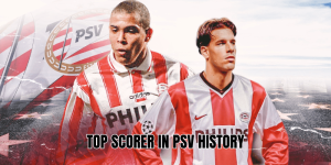 Top Scorer In PSV History