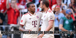 Who Scored the Most Goals for Bayern Munich 202425