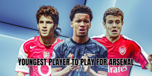 Youngest Player to Play for Arsenal